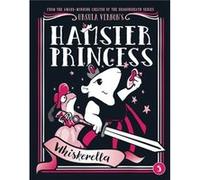 Hamster Princess Whiskerella by Ursula Vernon Ursula Vernon (Auteur)
