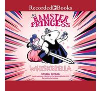 Hamster Princess: Whiskerella (The Hamster Princess Series)