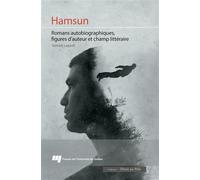 Hamsun Romans autobiographiques, figures d'auteur et champ littéraire - Yannick Legault - Presses Universite Du Quebec - broché - Essai