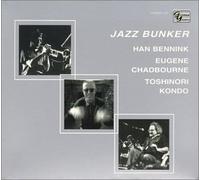 Han Bennink & Eugene Chadbourne & Toshinori Kondo - Jazz Bunker