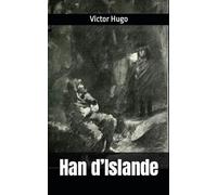 Han d’Islande: Victor Hugo