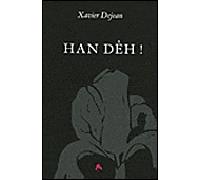 Han Dêh - Xavier Dejean - Tiresias Michel Reynaud - broché - Roman