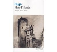 Han d'Islande Victor Hugo (Auteur), Bernard Leuilliot (Edité par)