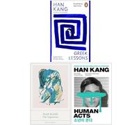 Han Kang Collection 3 Books Set (Greek Lessons, The Vegetarian & Human Acts)