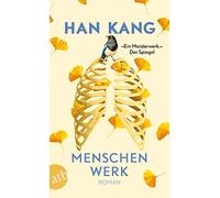 Han Kang Ki-Hyang Lee Menschenwerk: Roman (Poche)