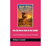 Han the Horse Back in the Saddle: A Trail's End Adventure, Sunset's Final Ride