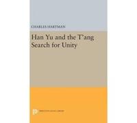 Han Yu and the T'ang Search for Unity - [Version Originale] Charles Hartman (Auteur)