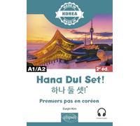 Hana Dul Set !: Premiers pas en coréen A1/A2