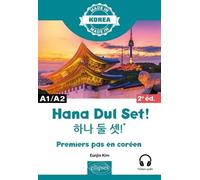 Hana Dul Set !: Premiers pas en coréen A1/A2