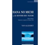 Hana no Michi ou Le sentier des Fleurs Yan Allegret (Auteur), Shintaro Fujii (Auteur)