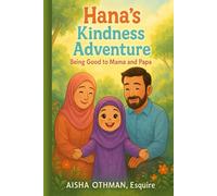 Hana’s Kindness Adventure: Being Good to Mom and Dad