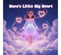 Hana’s Little Big Heart: An Empathy and Kindness Picture Book for Kids