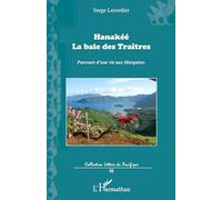 Hanakée: La baie des Traîtres Parcours d'une vie aux Marquises