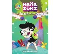 Hanazuki: A Spark in the Dark:: (A Hanazuki Chapter Book) (Hanazuki Chapter Books) - [Version Originale] Inconnu (Auteur)