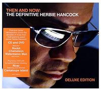 Hancock, Herbie - Then and Now: The Definitive Herbie Hancock (Deluxe Edt.)