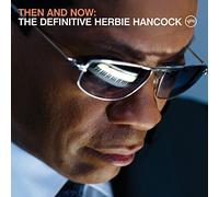 Hancock, Herbie - Then & Now [Import]