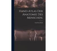 Hand-Atlas Der Anatomie Des Menschen.
