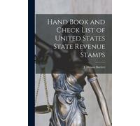Hand Book And Check List Of United States State Revenue Stamps