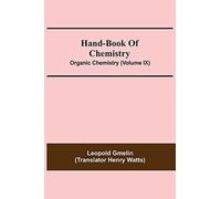 Hand-Book Of Chemistry; Organic Chemistry (Volume Ix)