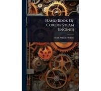 Hand Book Of Corliss Steam Engines