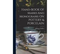 Hand-Book Of Marks And Monograms On Pottery & Porcelain