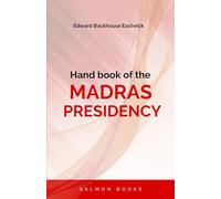 Hand book of the MADRAS PRESIDENCY