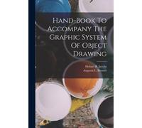 Hand-Book To Accompany The Graphic System Of Object Drawing