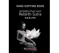 Hand-Copying Exercise Book of Anitabha Pure Land Rebirth Sutra: 108 hand-copying exercise and dedicate the merits to deceased love ones to be reborn in Pure Land