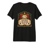 Hand Crank Tale Théâtre Manivelle Récit Populaire T-Shirt Haut de Gamme
