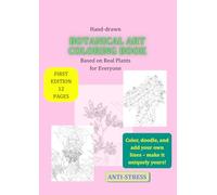 Hand-drawn Botanical Art Coloring Book Based on Real Plants for Everyone