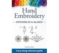 Hand Embroidery Stitches At-a-Glance: Carry-Along Reference Guide