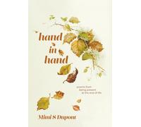 Hand In Hand: Poems From Being Present at the End of Life