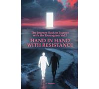 HAND IN HAND WITH RESISTANCE: The Journey Back to Essence with the Enneagram - Vol. 2