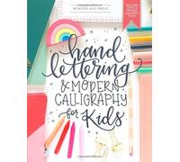 Hand Lettering and Modern Calligraphy for Kids: A Fun Step by Step Guide and Practice Workbook for Beginners and Children Ages 8 and up