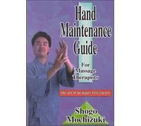 Hand Maintenance Guide for Massage Therapists: The Art of an Injury Free Career