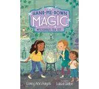 Hand-Me-Down Magic #4: Mysterious Tea Set