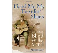 Hand Me My Travelin' Shoes: In Search of Blind Willie McTell