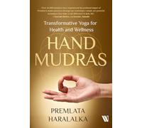 Hand Mudras: Transformative Yoga for Health and Wellness