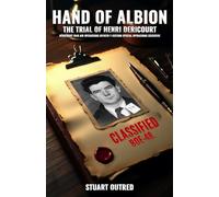Hand of Albion: The Trial of Henri Dericourt - Air Operations Officer F-Section, Special Operations Executive