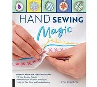 Hand Sewing Magic: Essential Know-How for Hand Stitching--Master Tension and Other Techniques * With Pro Tips, Tricks, and Troubleshooting * 10 Easy, Creative Projects - [Version Originale] Inconnu (A