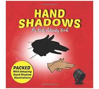 Hand Shadows For Kids Activity Book: Packed With Amazing Hand Shadow Illustrations!