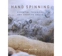 Hand Spinning: Essential Technical and Creative Skills