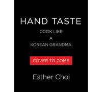 Hand Taste Cook Like a Korean Grandma - Esther Choi - Voracious - ebook (ePub) - Livre