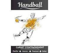 Handball Carnet d’entraînement: Cahier d'exercice pour progresser | Sport et passion pour le Handball | Livre pour enfant ou adulte | Entraînement et apprentissage, cahier de sport |