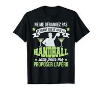 Handball Handballeur Apéro Humour Handball T-Shirt
