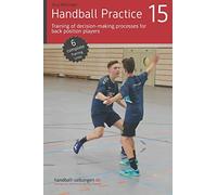 Handball Practice 15 - Training of decision-making processes for back position players