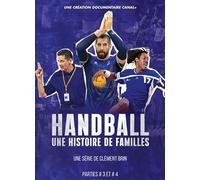 HANDBALL, UNE HISTOIRE DE FAMILLES - PARTIES 3 ET 4