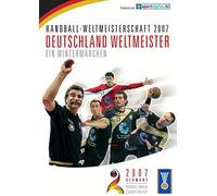 Handball-Weltmeisterschaft 2007 - Deutschland Weltmeister/Ein Wintermärchen