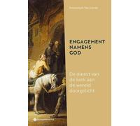 Handboek diaconie - deel 2: Engagement namens God: De dienst van de kerk aan de wereld doorgelicht