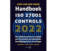 Handboek ISO 27001 Controls: Het implementeren en auditen van 93 controls om informatiebeveiligingsrisico’s te verlagen